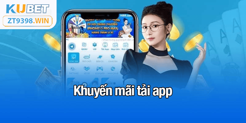 Khuyến mãi tải app - zt9398.net - Kubet