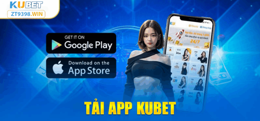 Tải App Kubet Chi Tiết Cho Hệ Điều Hành Android, IOS